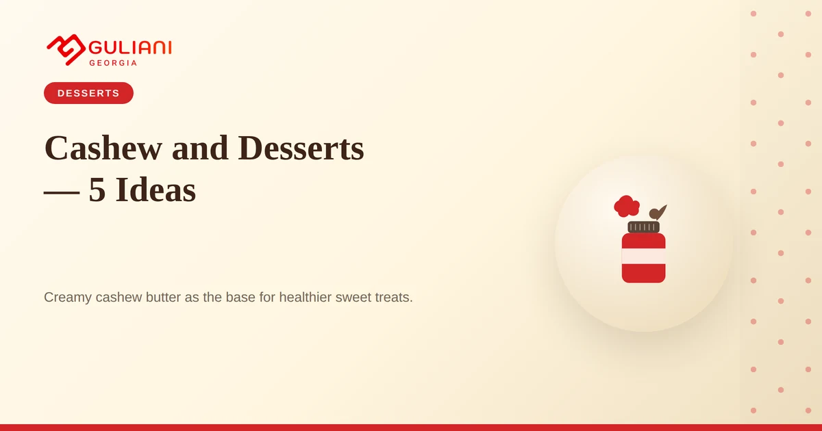 Cashew and Desserts — 5 Ideas