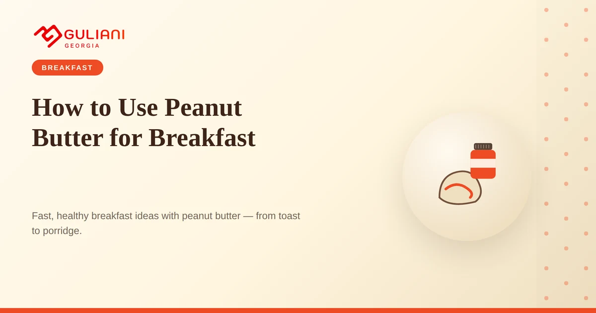 How to Use Peanut Butter for Breakfast